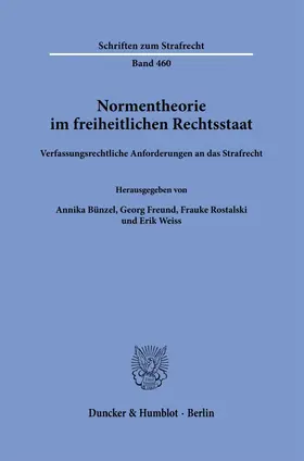 Bünzel / Freund / Rostalski |  Normentheorie im freiheitlichen Rechtsstaat | Buch |  Sack Fachmedien