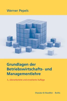 Pepels |  Grundlagen der Betriebswirtschafts- und Managementlehre | Buch |  Sack Fachmedien