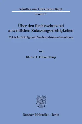 Finkelnburg |  Über den Rechtsschutz bei anwaltlichen Zulassungsstreitigkeiten. | eBook | Sack Fachmedien