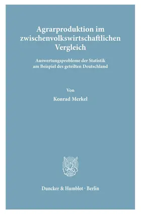 Merkel |  Agrarproduktion im zwischenvolkswirtschaftlichen Vergleich. | eBook | Sack Fachmedien