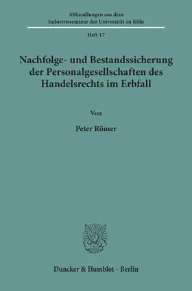 Römer |  Nachfolge- und Bestandssicherung der Personalgesellschaften des Handelsrechts im Erbfall. | eBook | Sack Fachmedien
