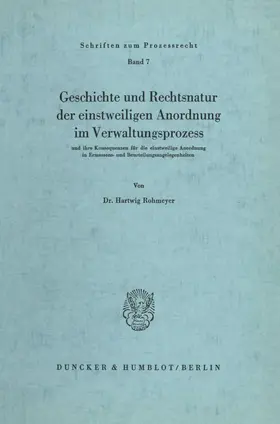 Rohmeyer |  Geschichte und Rechtsnatur der einstweiligen Anordnung im Verwaltungsprozess | eBook | Sack Fachmedien