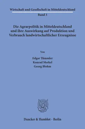 Tümmler / Blohm / Merkel |  Die Agrarpolitik in Mitteldeutschland | eBook | Sack Fachmedien
