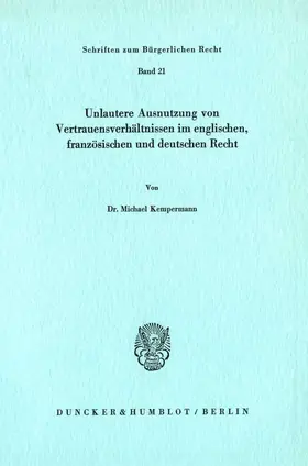 Kempermann |  Unlautere Ausnutzung von Vertrauensverhältnissen im englischen, französischen und deutschen Recht. | eBook | Sack Fachmedien