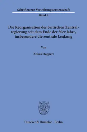Stappert |  Die Reorganisation der britischen Zentralregierung seit dem Ende der 50er Jahre, insbesondere die zentrale Lenkung. | eBook | Sack Fachmedien