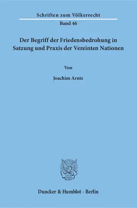 Arntz |  Der Begriff der Friedensbedrohung in Satzung und Praxis der Vereinten Nationen | eBook | Sack Fachmedien