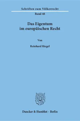 Riegel |  Das Eigentum im europäischen Recht | eBook | Sack Fachmedien