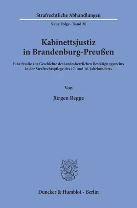 Regge |  Kabinettsjustiz in Brandenburg-Preußen. | eBook | Sack Fachmedien