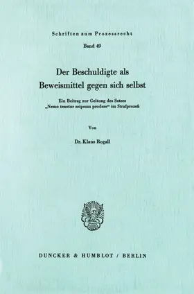 Rogall |  Der Beschuldigte als Beweismittel gegen sich selbst. | eBook | Sack Fachmedien