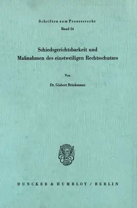 Brinkmann |  Schiedsgerichtsbarkeit und Maßnahmen des einstweiligen Rechtsschutzes. | eBook | Sack Fachmedien