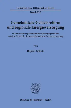 Scholz |  Gemeindliche Gebietsreform und regionale Energieversorgung. | eBook | Sack Fachmedien