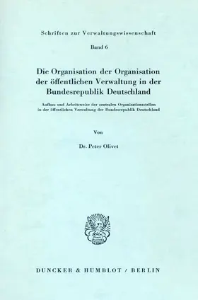 Olivet |  Die Organisation der Organisation der öffentlichen Verwaltung in der Bundesrepublik Deutschland. | eBook | Sack Fachmedien