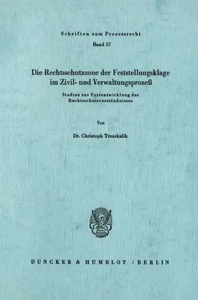 Trzaskalik |  Die Rechtsschutzzone der Feststellungsklage im Zivil- und Verwaltungsprozeß. | eBook | Sack Fachmedien