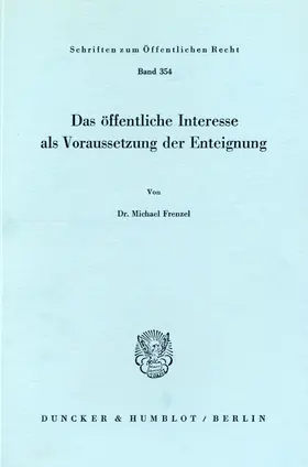 Frenzel |  Das öffentliche Interesse als Voraussetzung der Enteignung. | eBook | Sack Fachmedien