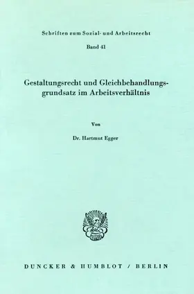 Egger | Gestaltungsrecht und Gleichbehandlungsgrundsatz im Arbeitsverhältnis. | E-Book | sack.de