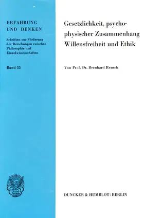Rensch |  Gesetzlichkeit, Psychophysischer Zusammenhang, Willensfreiheit und Ethik. | eBook | Sack Fachmedien