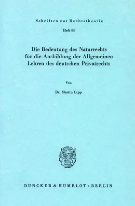 Lipp |  Die Bedeutung des Naturrechts für die Ausbildung der Allgemeinen Lehren des deutschen Privatrechts | eBook | Sack Fachmedien