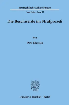 Ellersiek |  Die Beschwerde im Strafprozeß. | eBook | Sack Fachmedien