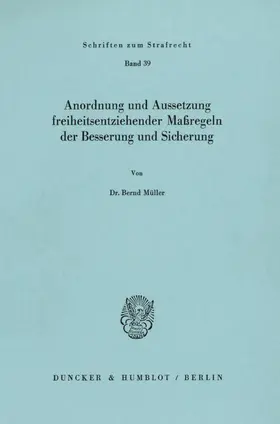 Müller |  Anordnung und Aussetzung freiheitsentziehender Maßregeln der Besserung und Sicherung. | eBook | Sack Fachmedien