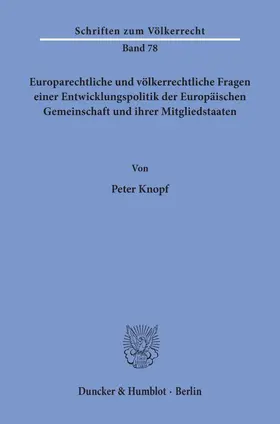 Knopf |  Europarechtliche und völkerrechtliche Fragen einer Entwicklungspolitik der Europäischen Gemeinschaft und ihrer Mitgliedstaaten. | eBook | Sack Fachmedien