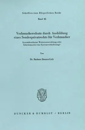 Dauner-Lieb |  Verbraucherschutz durch Ausbildung eines Sonderprivatrechts für Verbraucher. | eBook | Sack Fachmedien