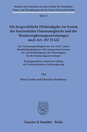 Lerche / Pestalozza |  Die bergrechtliche Förderabgabe im System des horizontalen Finanzausgleichs und der Bundesergänzungszuweisungen nach Art. 107 II GG. | eBook | Sack Fachmedien