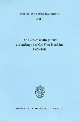  Die Deutschlandfrage und die Anfänge des Ost-West-Konflikts 1945–1949. | eBook | Sack Fachmedien