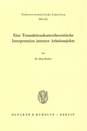 Becker |  Eine Transaktionskostentheoretische Interpretation interner Arbeitsmärkte. | eBook | Sack Fachmedien