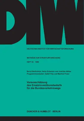 Bartholmai / Niklas / Enderlein |  Vorausschätzung des Ersatzinvestitionsbedarfs für die Bundesverkehrswege. | eBook | Sack Fachmedien