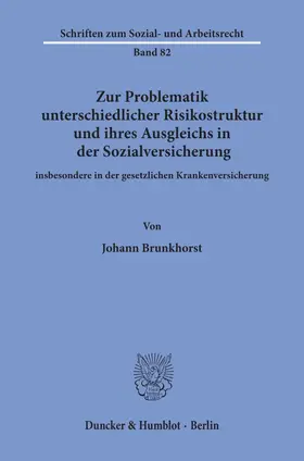 Brunkhorst |  Zur Problematik unterschiedlicher Risikostruktur und ihres Ausgleichs in der Sozialversicherung | eBook | Sack Fachmedien