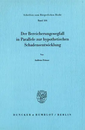 Frieser |  Der Bereicherungswegfall in Parallele zur hypothetischen Schadensentwicklung. | eBook | Sack Fachmedien