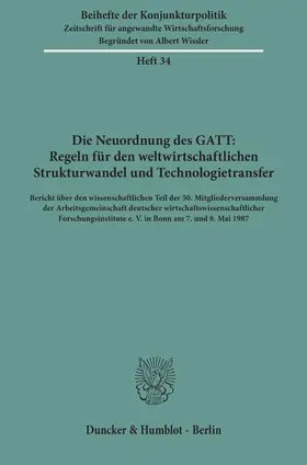 Die Neuordnung des GATT: Regeln für den weltwirtschaftlichen Strukturwandel und Technologietransfer. | E-Book | sack.de