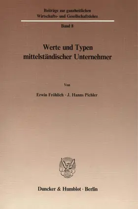 Fröhlich / Pichler |  Werte und Typen mittelständischer Unternehmer. | eBook | Sack Fachmedien