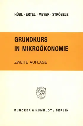 Hübl / Ströbele / Ertel |  Grundkurs in Mikroökonomie. | eBook | Sack Fachmedien