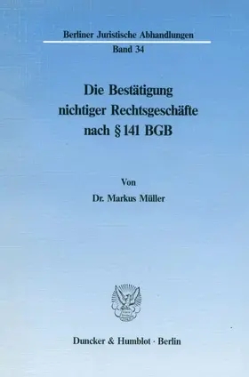Müller |  Die Bestätigung nichtiger Rechtsgeschäfte nach § 141 BGB. | eBook | Sack Fachmedien