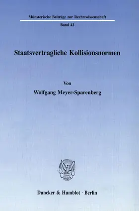 Meyer-Sparenberg |  Staatsvertragliche Kollisionsnormen. | eBook | Sack Fachmedien