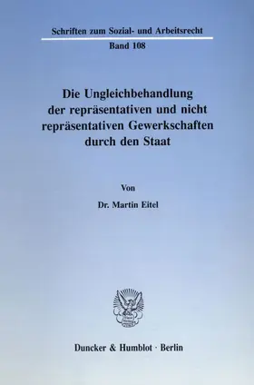 Eitel | Die Ungleichbehandlung der repräsentativen und nicht repräsentativen Gewerkschaften durch den Staat. | E-Book | sack.de