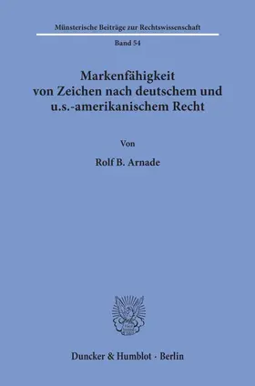 Arnade |  Markenfähigkeit von Zeichen nach deutschem und u.s.-amerikanischem Recht. | eBook | Sack Fachmedien