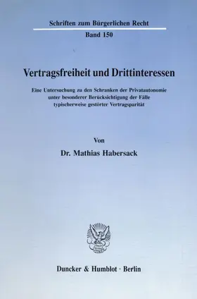 Habersack |  Vertragsfreiheit und Drittinteressen. | eBook | Sack Fachmedien