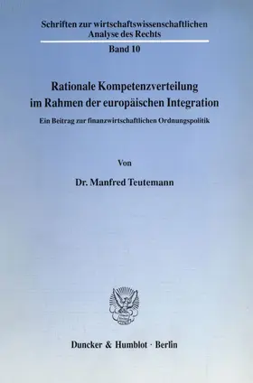 Teutemann |  Rationale Kompetenzverteilung im Rahmen der europäischen Integration. | eBook | Sack Fachmedien