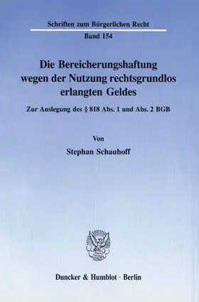 Schauhoff |  Die Bereicherungshaftung wegen der Nutzung rechtsgrundlos erlangten Geldes. | eBook | Sack Fachmedien