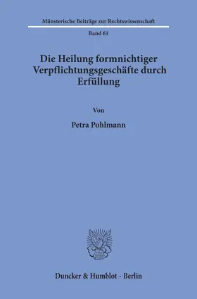 Pohlmann |  Die Heilung formnichtiger Verpflichtungsgeschäfte durch Erfüllung. | eBook | Sack Fachmedien