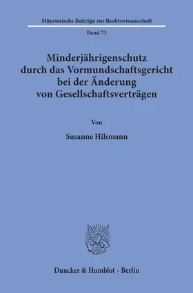 Hilsmann |  Minderjährigenschutz durch das Vormundschaftsgericht bei der Änderung von Gesellschaftsverträgen. | eBook | Sack Fachmedien