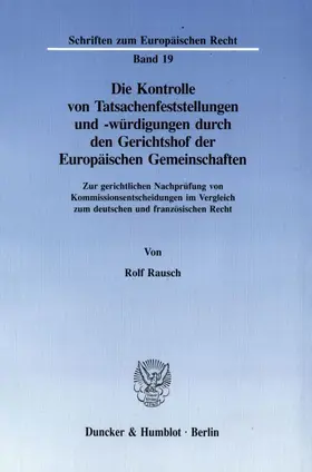 Rausch |  Die Kontrolle von Tatsachenfeststellungen und -würdigungen durch den Gerichtshof der Europäischen Gemeinschaften. | eBook | Sack Fachmedien