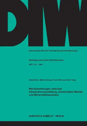 Bach / Voigt / Gornig |  Wechselwirkungen zwischen Infrastrukturausstattung, strukturellem Wandel und Wirtschaftswachstum. | eBook | Sack Fachmedien