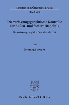 Schwarz |  Die verfassungsgerichtliche Kontrolle der Außen- und Sicherheitspolitik. | eBook | Sack Fachmedien