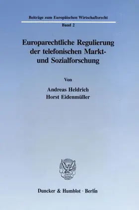 Heldrich / Eidenmüller |  Europarechtliche Regulierung der telefonischen Markt- und Sozialforschung. | eBook | Sack Fachmedien