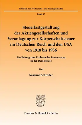 Schröder |  Steuerlastgestaltung der Aktiengesellschaften und Veranlagung zur Körperschaftsteuer im Deutschen Reich und den USA von 1918 bis 1936. | eBook | Sack Fachmedien