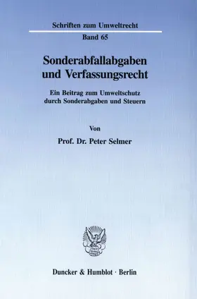 Selmer |  Sonderabfallabgaben und Verfassungsrecht. | eBook | Sack Fachmedien