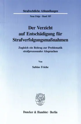 Friehe |  Der Verzicht auf Entschädigung für Strafverfolgungsmaßnahmen. | eBook | Sack Fachmedien